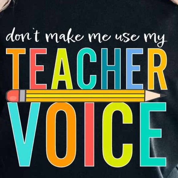 Don_t Make Me Use My Teacher Voice Shirt, Preschool Teacher Shirt - Picture 3 of 3